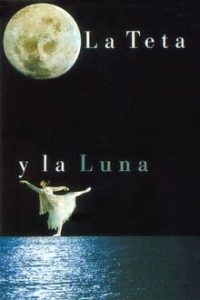 18+ The Tit and the Moon (La teta y la luna) 1994 x264 Italian (Eng Subs) HDRip 480p [265MB] | 720p [2GB] mkv